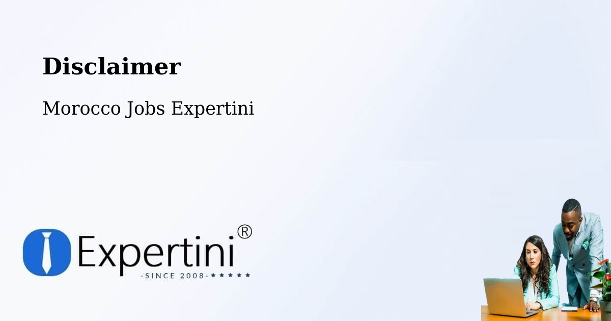 Disclaimer – Alnif - Morocco Jobs Expertini